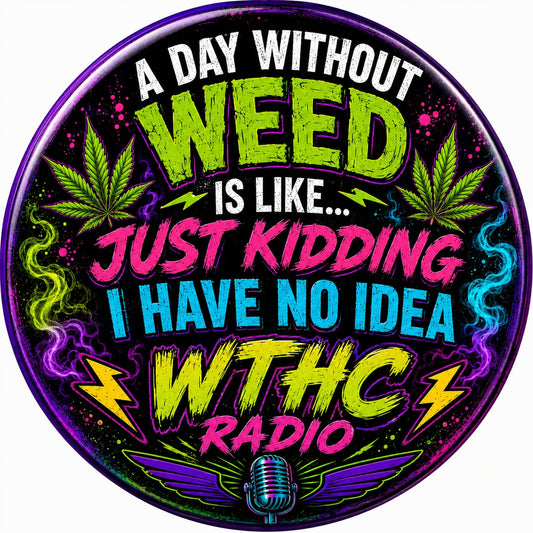 Buttons - WTHC-Radio - A Day Without Weed #107855